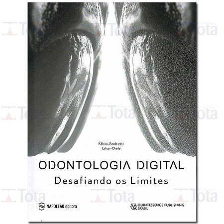 Livro Odontologia Digital: Desafiando os Limites - Andretti