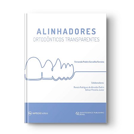 Livro Alinhadores Ortodonticos Transparentes - Ferreira/lmeida - pe