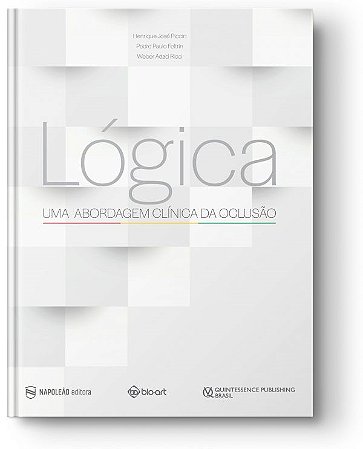 Livro Lógica Uma Abordagem Clínica da Oclusão