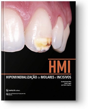 Livro Hmi: Hipomineralizacao de Molares e Incisivos - Pinto - Napoleão