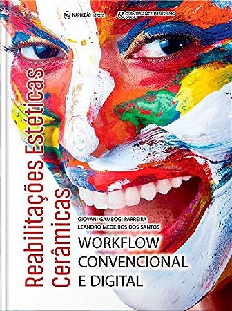 Livro Reabilitacoes Esteticas Ceramicas: Workflow Convencional e Digital - Parreira/santos