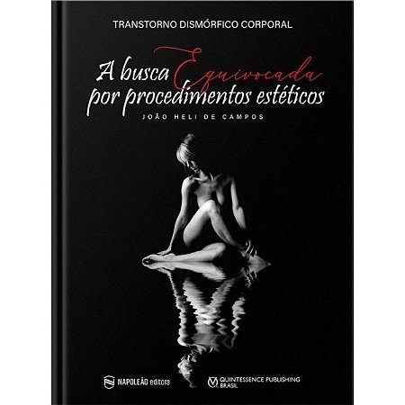 Livro Busca Equivocada por Procedimentos Esteticos, A: Transtorno Dismorfico Corp - Campos
