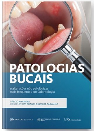 Livro Patologias Bucais e Alterações Não Patológicas Mais Frequentes em Odontologia - Kitakawa