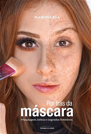 Livro Mari Maria - por Tras da Mascara  - Maquiagem, Beleza e Segredos Femininos - Maria