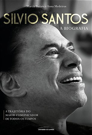 Sílvio Santos A Biografia - Batista - Universo dos Livros