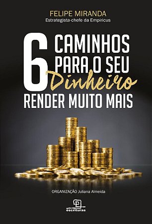 Livro 6 Caminhos para o Seu Dinheiro Render Muito Mais