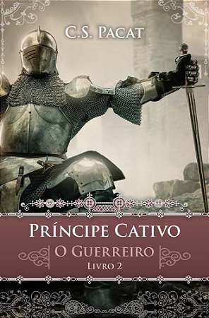 Livro Principe Cativo: o Guerreiro -  2 - Pacat