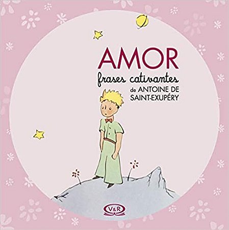 Livro Amor Frases Cativantes de Antoine de Saint-exupery - VR