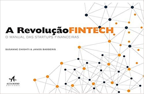 Livro Revolucao Fintech, a  - o Manual das Startups Financeiras - Chishti / Barberis