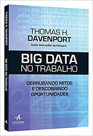 Livro Big Data No Trabalho - Derrubando Mitos e Descobrindo Oportunidades - Davenport