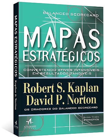 Livro Mapas Estrategicos - Balanced Scorecard - Convertendo Ativos Intangiveis em - Kaplan/norton