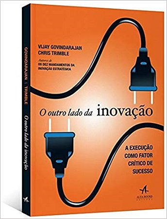 Livro O Outro Lado da Inovação - Govindarajan