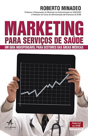 Livro Marketing para Servicos de Saude: Um Guia Indispensavel para Gestores das A - Minadeo