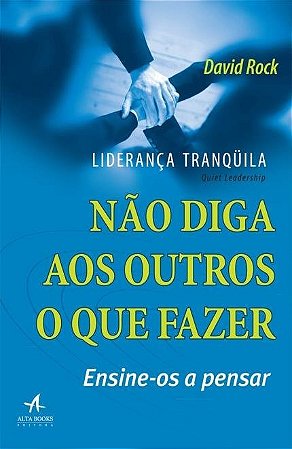 Livro Lideranca Tranquila - Nao Diga Aos Outros o Que Fazer: Ensine-os a Pensar - Rock