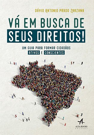 Livro Va em Busca de Seus Direitos!: Um Guia para Formar Cidadaos Ativos e Consci - Zarzana