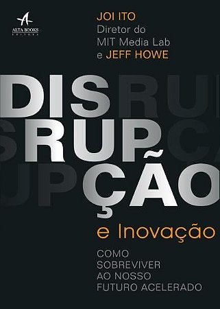 Livro Disrupção e Inovação: Como Sobreviver ao Nosso Futuro Acelerado