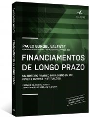 Livro Financiamentos de Longo Prazo: Um Roteiro Pratico para o Bndes, Ifc, Finep - Valente