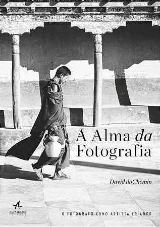 Livro A Alma da Fotografia:  o Fotógrafo Como Artista Criador   Duchemin