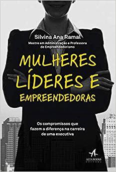 Livro Mulheres Lideres e Empreendedoras: os Compromissos Que Fazem a Diferenca na - Ramal