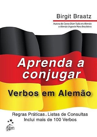 Livro Aprenda a Conjugar Verbos em Alemao - Regras Praticas - Listas de Consultas - Braatz
