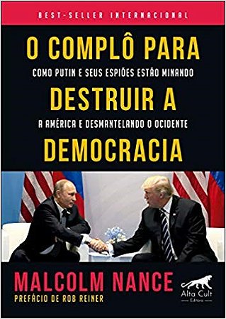 Livro Complo para Destruir a Democracia, o - Como Putin e Seus Espioes Estao Mina - Nance