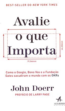 Livro Avalie o Que Importa - Doerr - Alta Books
