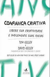 Livro Confianca Criativa: Libere Sua Criatividade e Implemente Suas Ideias - Kelley/kelley