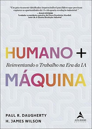 Livro Humano + Maquina Reinventando o Trabalho Na era da Ia - Wilson/daugherty