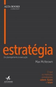 Livro Estratégia: do Planejamento a Execução - Mckeown - Alta Books