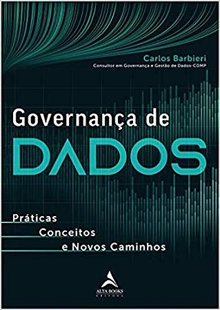 Livro Governanca de Dados: Praticas, Conceitos e Novos Caminhos - Barbieri