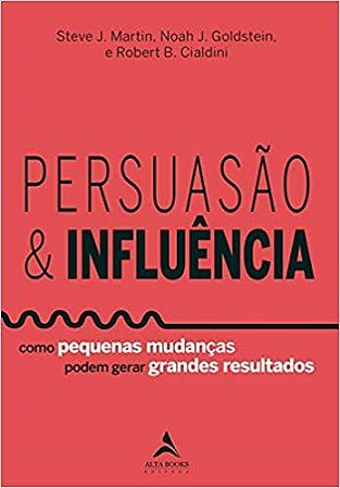Livro Persuasão & Influência - Goldstein - Alta Books