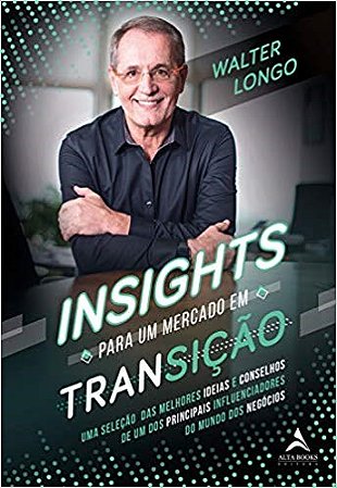 Livro Insights para Um Mercado em Transicao - Longo