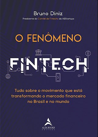 Livro Fenomeno Fintech, O: Tudo sobre o Movimento Que Esta Transformando o Mercad - Diniz