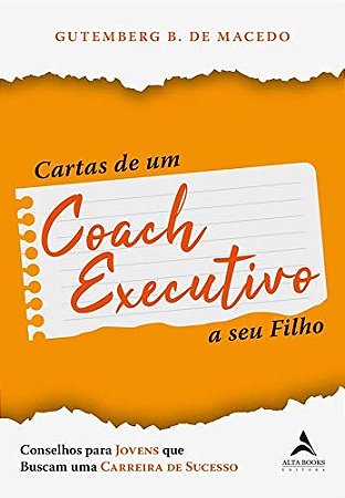 Livro Cartas de Um Coach Executivo: Conselhos para Jovens Que Buscam Uma Carreira - Macedo