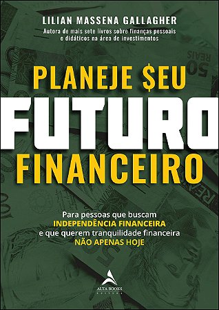 Livro Planeje Seu Futuro Financeiro: para Pessoas Que Buscam Independência Financeira