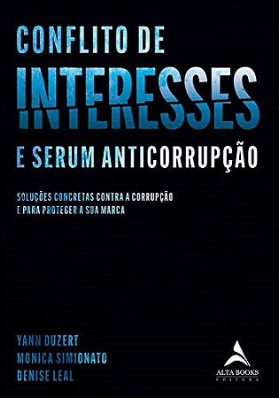 Livro Conflito de Interesses: Solucoes Concretas contra a Corrupcao e para Proteg - Duzert/simionato/lea