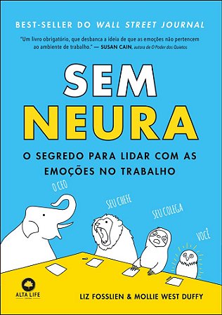 Livro Sem Neura: O Segredo para Lidar com as Emoções no Trabalho