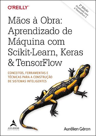 Livro Mãos a Obra: Aprendizado de Máquina com Scikit-learn, Keras & Tensorflow