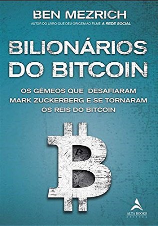 Livro Bilionários do Bitcoin - Mezrich - Alta Books