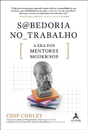 Livro Sabedoria No Trabalho: a era dos Mentores Modernos - Conley