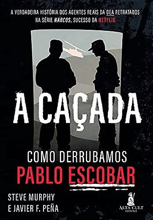 Livro Cacada, A: Como Derrubamos Pablo Escobar Capa - Murphy/murphy