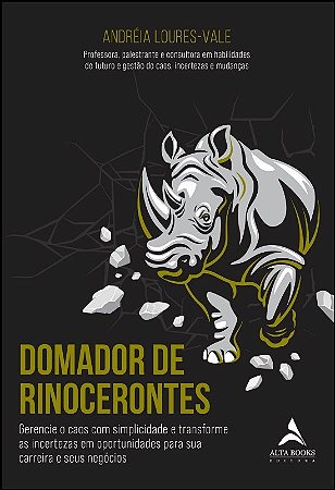Livro Domador de Rinocerontes: Gerencie o Caos com Simplicidade e Transforme as I - Loures-vale