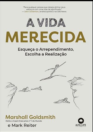 Livro A Vida Merecida: Esqueça o Arrependimento, Escolha a Realização