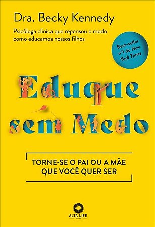 Livro Eduque Sem Medo - Kennedy - Alta Life