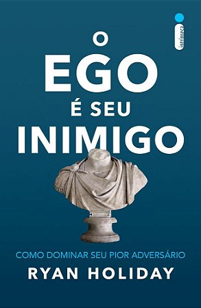 Livro Ego e Seu Inimigo Como Dominar Seu Pior Adversário