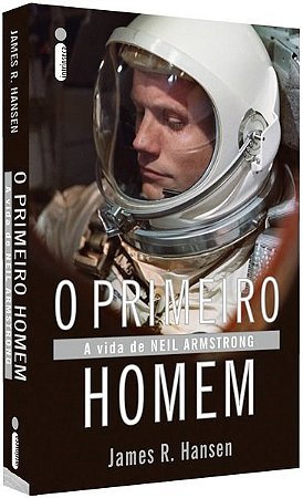 Livro O Primeiro Homem A Vida de Neil Arnstrong