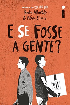 Livro E se Fosse a Gente - Albertalli/silvera