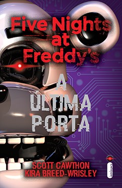 Livro Ultima Porta, a - Five Nights at Freddy S - Scott Cawthon e Kira