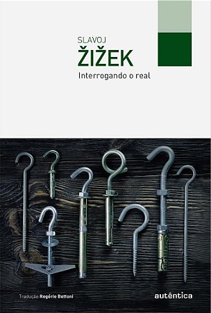 Livro Interrogando o Real - Zizek