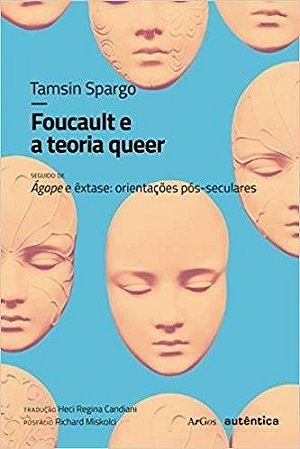 Livro Foucault e a Teoria Queer - Spargo - Autêntica